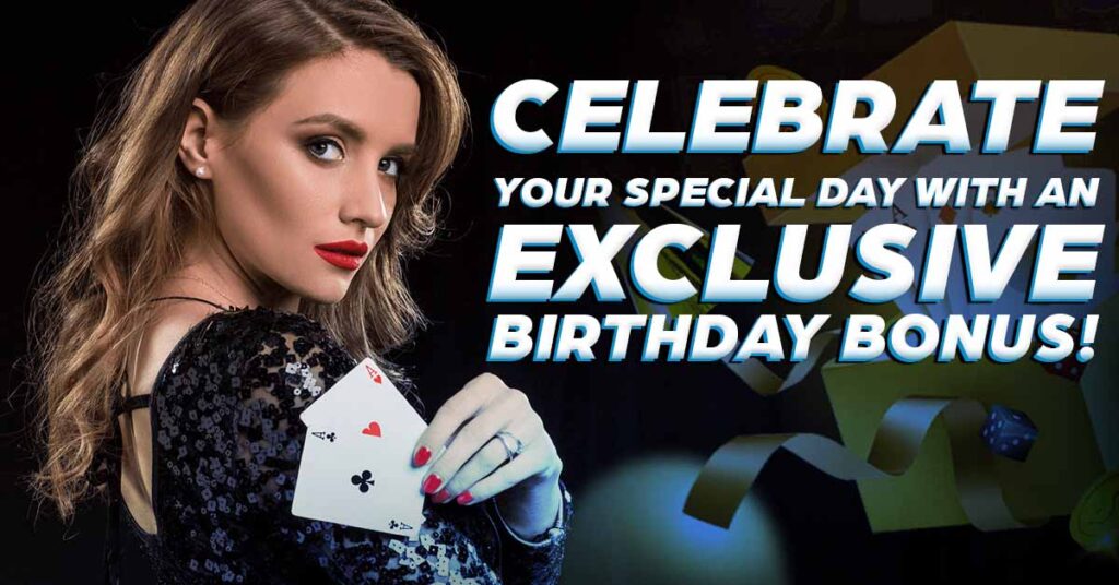 Celebrate your Special Day with an Exclusive Birthday Bonus