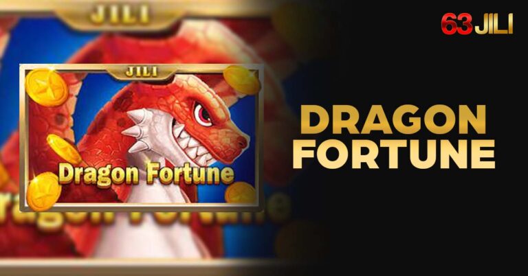 Dragon Fortune at 63JILI – Play and win Big 2024!