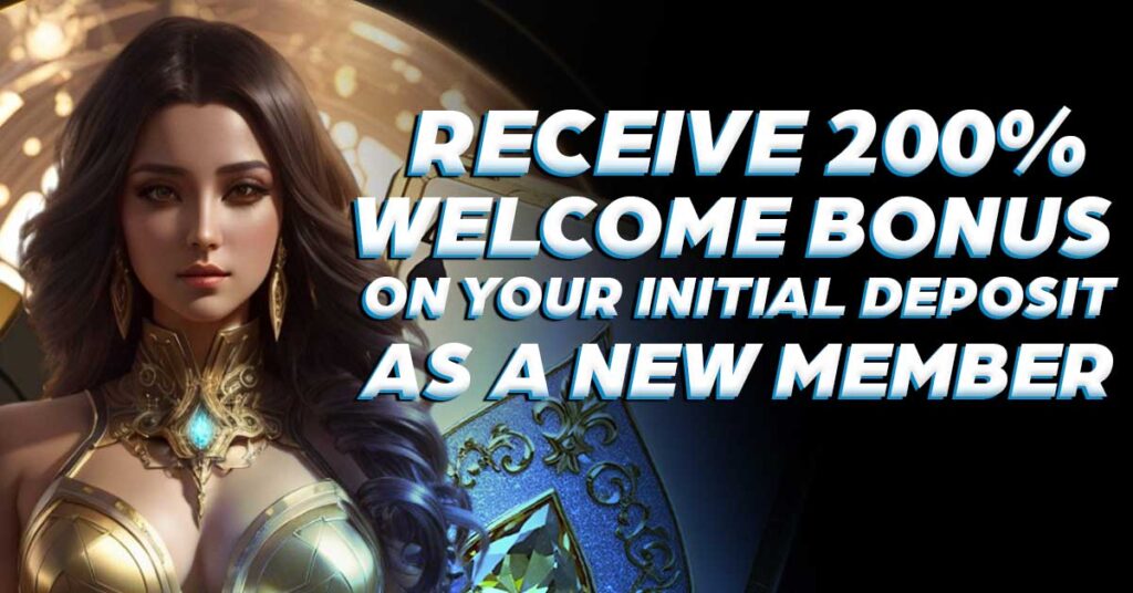 Receive a 200% Welcome Bonus on your initial deposit as a new member!