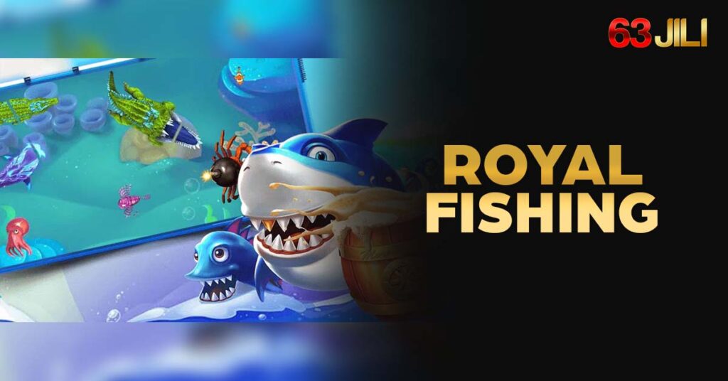 Dive into the Realm of Royal Fishing at 63JILI