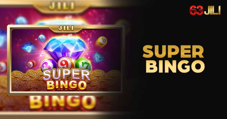 Experience Big Wins in the Thrilling World of Super Bingo at 63JILI